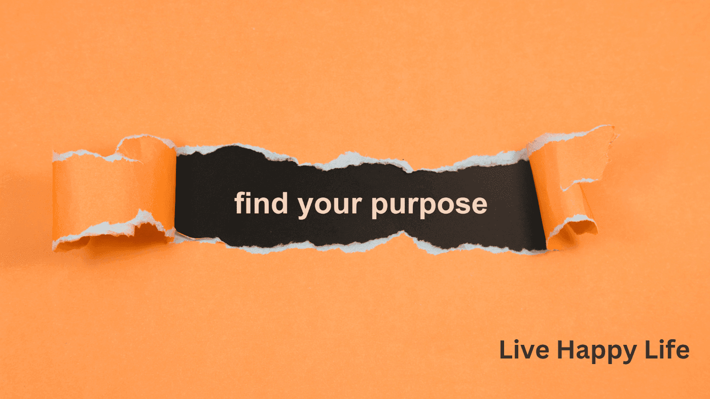 How to Find Your Purpose: A Step-by-Step Guide to Living a Fulfilling Life